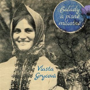 Levně Balady a písně milostné - CD - Vlasta Grycová
