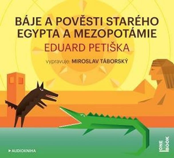 Levně Báje a pověsti starého Egypta a Mezopotámie - CDmp3 (Čte Miroslav Táborský) - Eduard Petiška