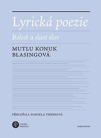 Levně Lyrická poezie - Bolest a slast slov - Mutlu Konuk Blasingová