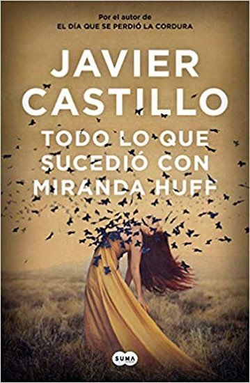 Levně Todo lo que sucedió con Miranda Huff - Javier Castillo