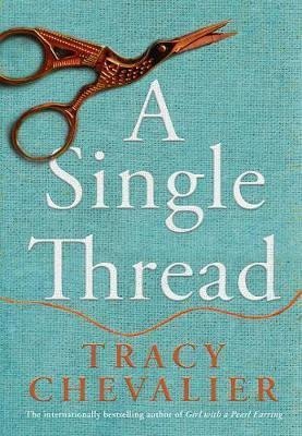 Levně A Single Thread - Tracy Chevalier