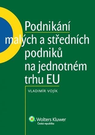 Levně Podnikání malých a středních podniků na jednotném trhu EU - Vladimír Vojík