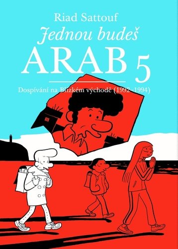 Levně Jednou budeš Arab 5 - Dětství na Blízkém východě (1992-1994) - Riad Sattouf