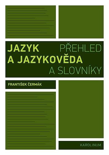 Levně Jazyk a jazykověda - Přehled a slovníky, 3. vydání - František Čermák