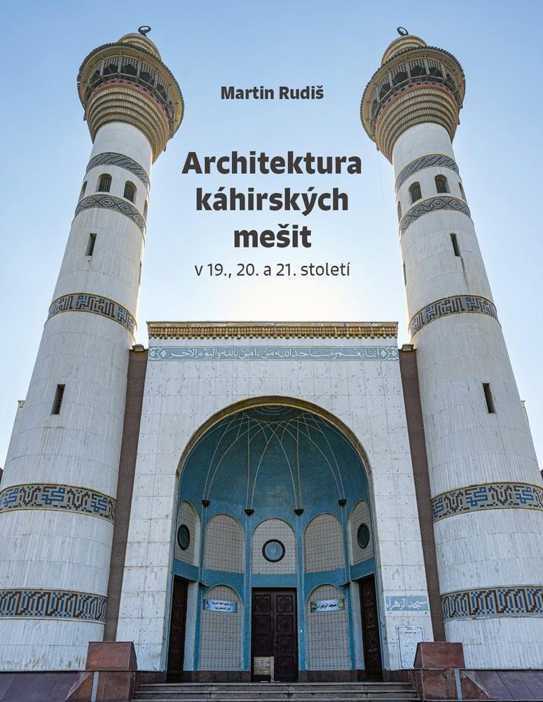 Levně Architektura káhirských mešit v 19., 20. a 21. století - Martin Rudiš
