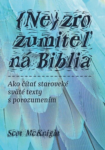 Levně Nezrozumiteľná Biblia - Scot McKnight