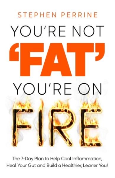 Levně You're Not 'Fat', You're On Fire