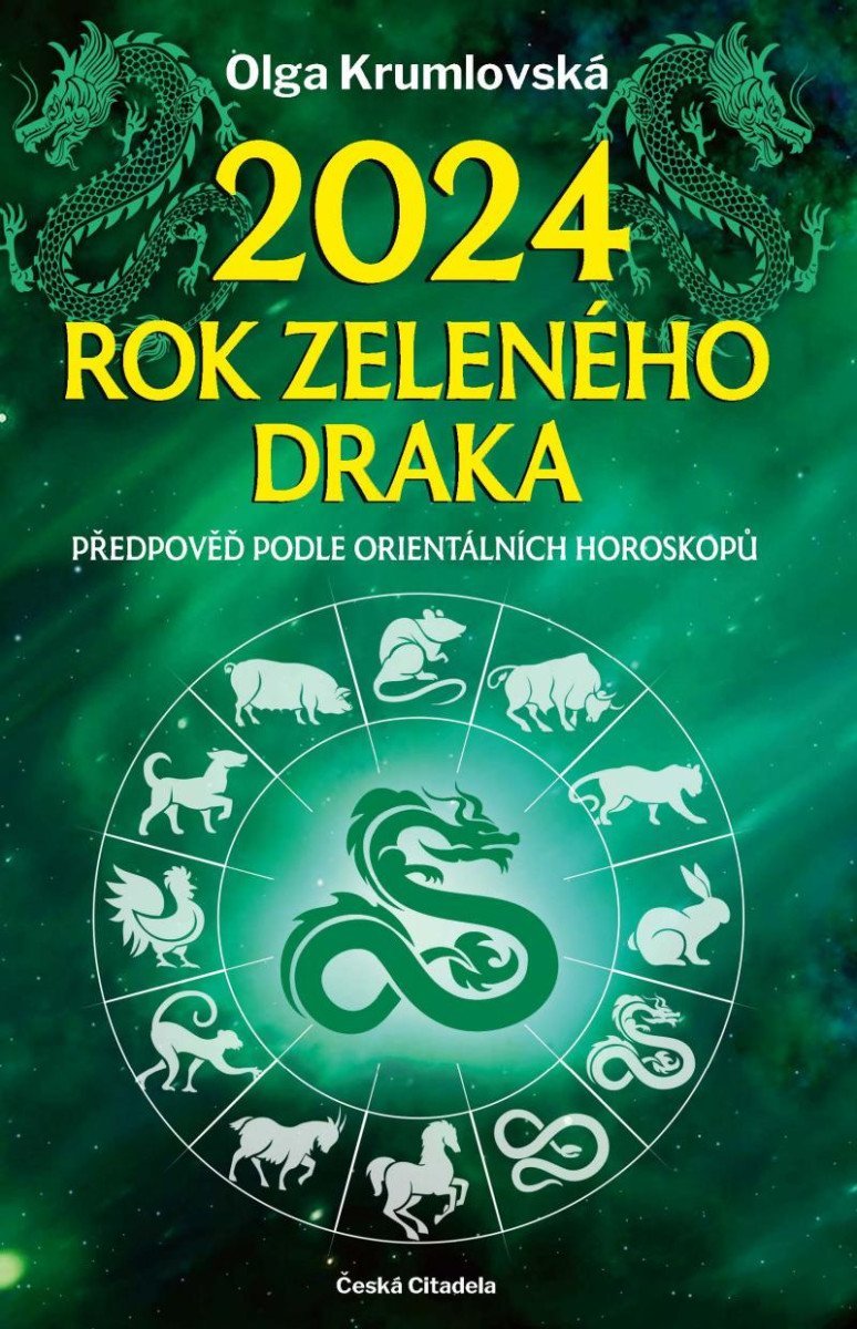 Levně 2024 Rok zeleného draka - Předpověď podle orientálních horoskopů - Olga Krumlovská