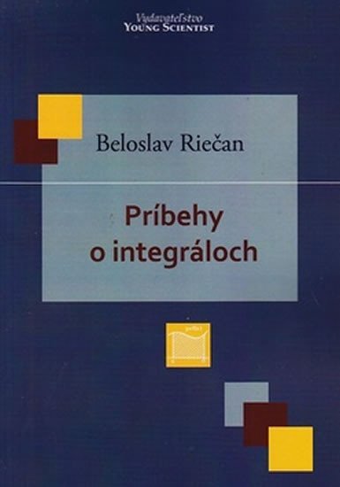 Levně Príbehy o integráloch (slovensky) - Beloslav Riečan