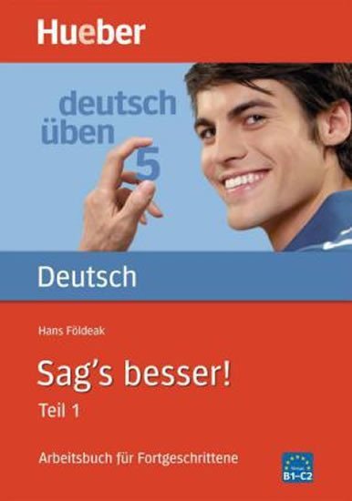 Levně Deutsch üben: Sag´s besser!, Teil 1 - Földeak, Hans