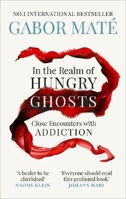 Levně In the Realm of Hungry Ghosts : Close Encounters with Addiction - Gabor Maté