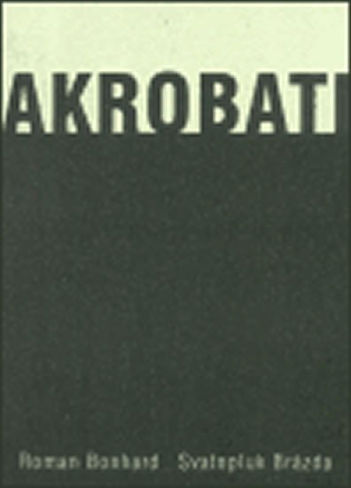 Levně Akrobati - Roman Bonhard