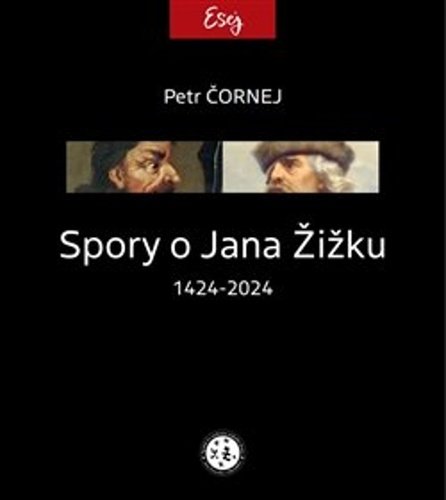 Levně Spory o Jana Žižku 1424-2024 - Petr Čornej