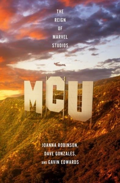 Levně MCU: The Reign of Marvel Studios - Joanna Robinson