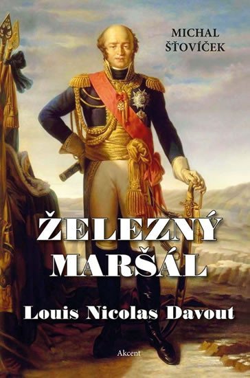 Levně Železný maršál Louis Nicolas Davout - Michal Šťovíček