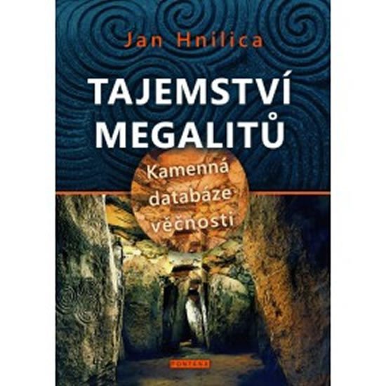 Levně Tajemství megalitů - Kamenná databáze věčnosti - Jan Hnilica