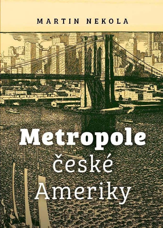 Levně Metropole české Ameriky - Martin Nekola