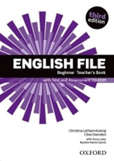 English File Beginner Teacher´s Book with Test and Assessment CD-ROM (3rd) - Christina Latham-Koenig