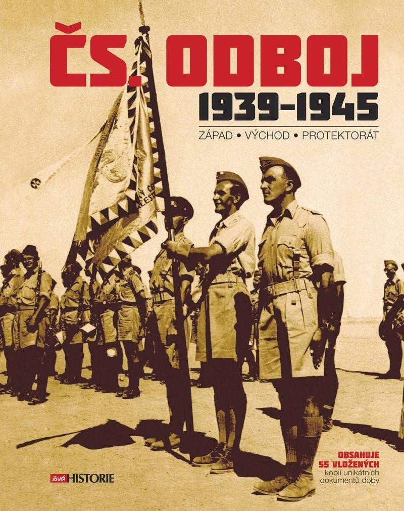 Čs. odboj 1939-1945 (Západ – Východ – Protektorát) - kolektiv autorů