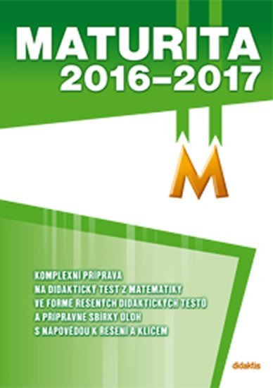 Levně Maturita 2016–2017 z matematiky - autorů kolektiv