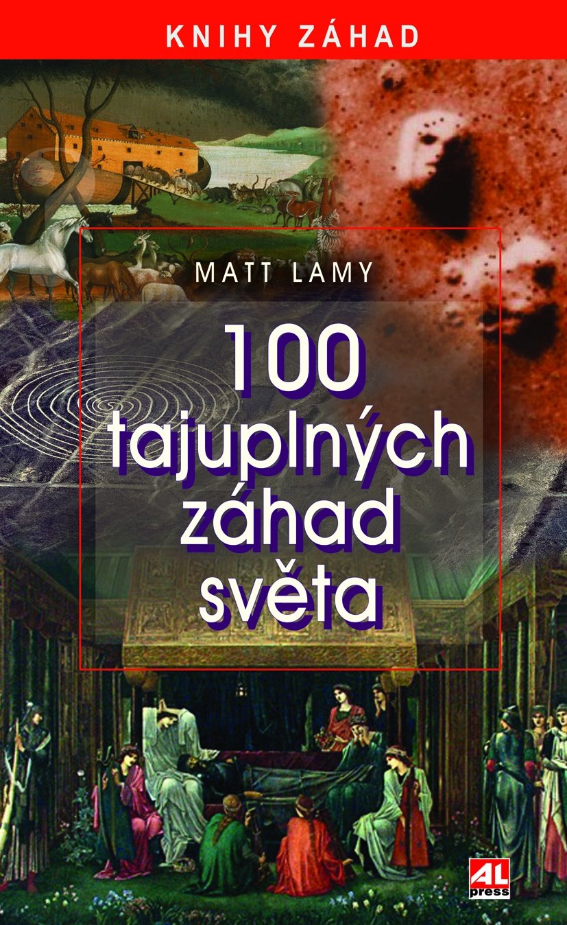 100 tajuplných záhad světa - Matt Lamy