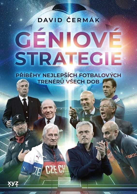 Levně Géniové strategie - Příběhy nejlepších fotbalových trenérů všech dob - David Čermák