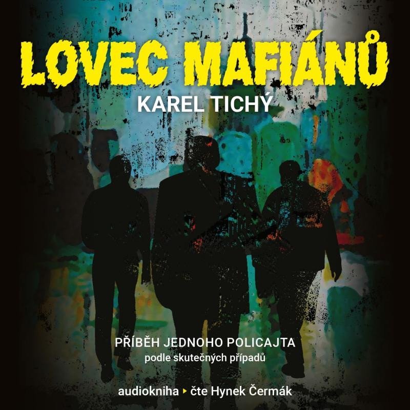 Levně Lovec mafiánů - Příběh jednoho policajta - CDmp3 - Karel Tichý