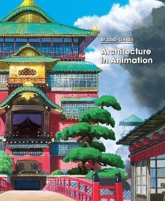 Levně Studio Ghibli: Architecture in Animation - Ghibli Studio