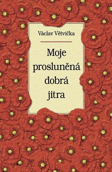 Levně Moje prosluněná dobrá jitra - Václav Větvička