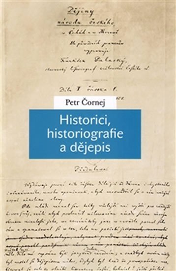 Levně Historici, historiografie a dějepis - Petr Čornej