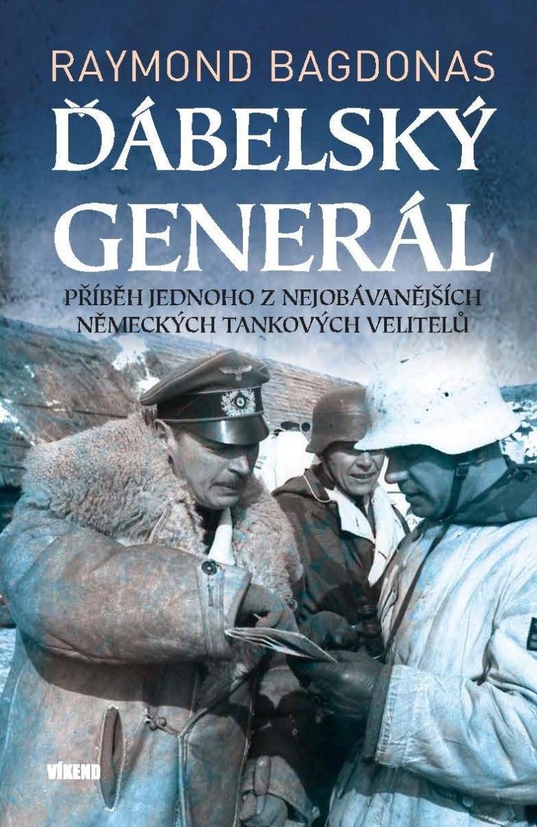 Levně Ďábelský generál - Příběh jednoho z nejobávanějších německých tankových velitelů - Raymond Bagdonas