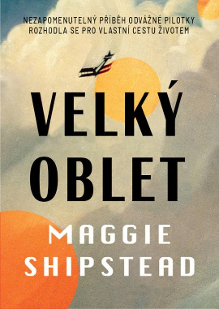 Velký oblet - Maggie Shipstead