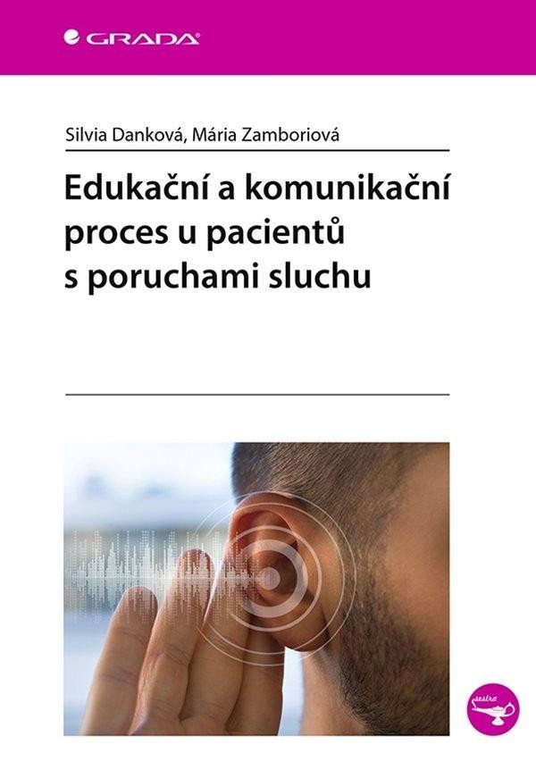 Levně Edukační a komunikační proces u pacientů s poruchami sluchu - Silvia Danková