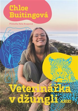 Levně Veterinářka v džungli - Neuvěřitelně poutavé příběhy ženy, která léčí divoká zvířata po celém světě - Chloe Buitingová