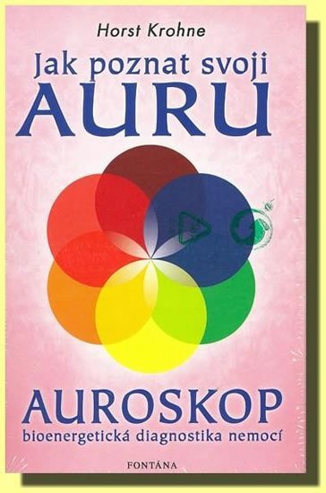 Levně Jak poznat svoji auru - Auroskop - Horst Krohne