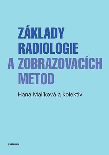 Levně Základy radiologie a zobrazovacích metod, 2. vydání - Hana Malíková