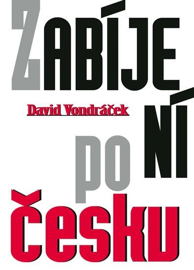 Levně Zabíjení po česku - David Vondráček