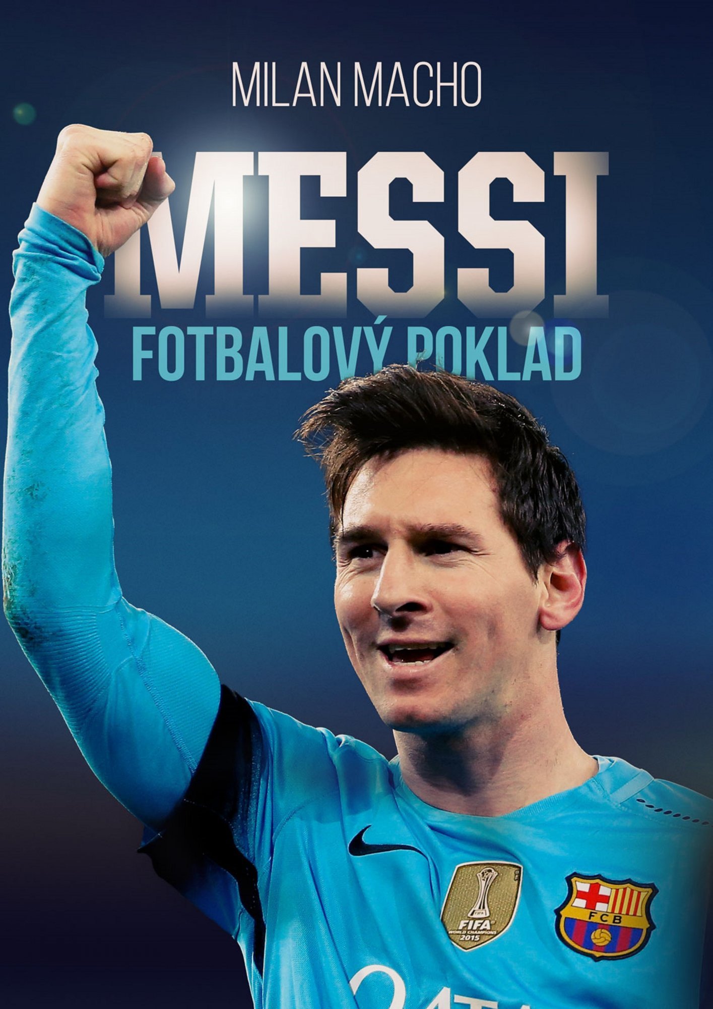 Levně Fotbalový poklad Messi - Milan Macho