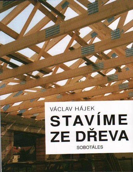 Stavíme ze dřeva - Václav Hájek z Libočan