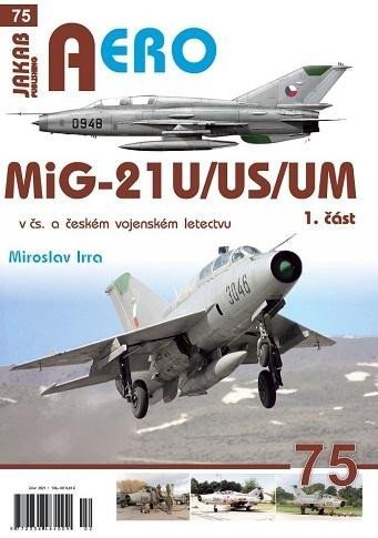 Levně MiG-21U/US/UM v čs. a českém vojenském letectvu 1. část - Miroslav Irra