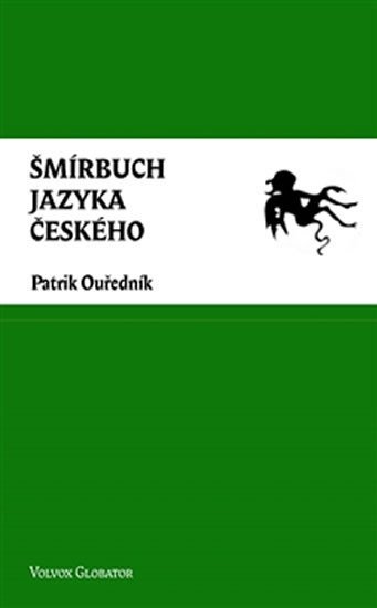 Levně Šmírbuch jazyka českého - Slovník nekonvenční češtiny 1945-1989 - Patrik Ouředník