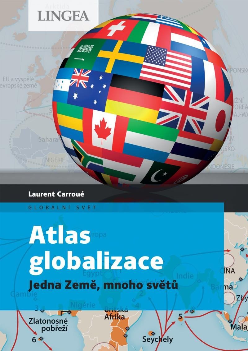 Levně Atlas globalizace - Jedna Země, mnoho světů - Laurent Carroué; Aurélie Boissiére