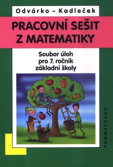 Matematika pro 7. roč. ZŠ - Pracovní sešit - soubor úloh - Jiří Kadleček