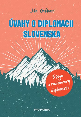 Levně Úvahy o diplomacii Slovenska - Ján Gábor