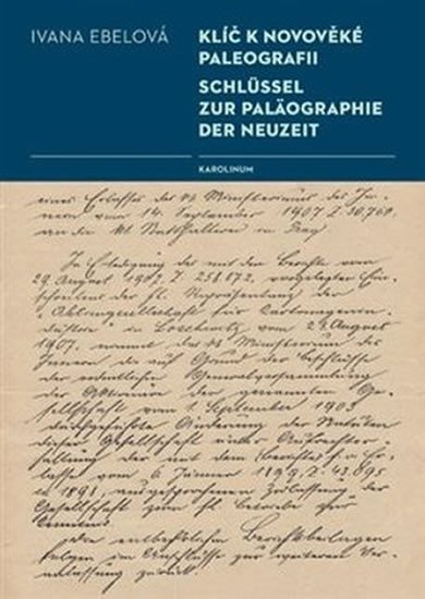 Levně Klíč k novověké paleografii / Schlüssel zur Paläographie der Neuzeit - Ivana Ebelová