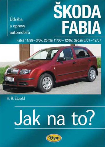 Škoda Fabia 11/99 - 12/07 - Jak na to? 75. - 4. vydání - Hans-Rüdiger Etzold
