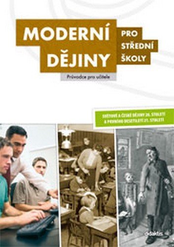Moderní dějiny pro SŠ - Průvodce pro učitele - kolektiv autorů