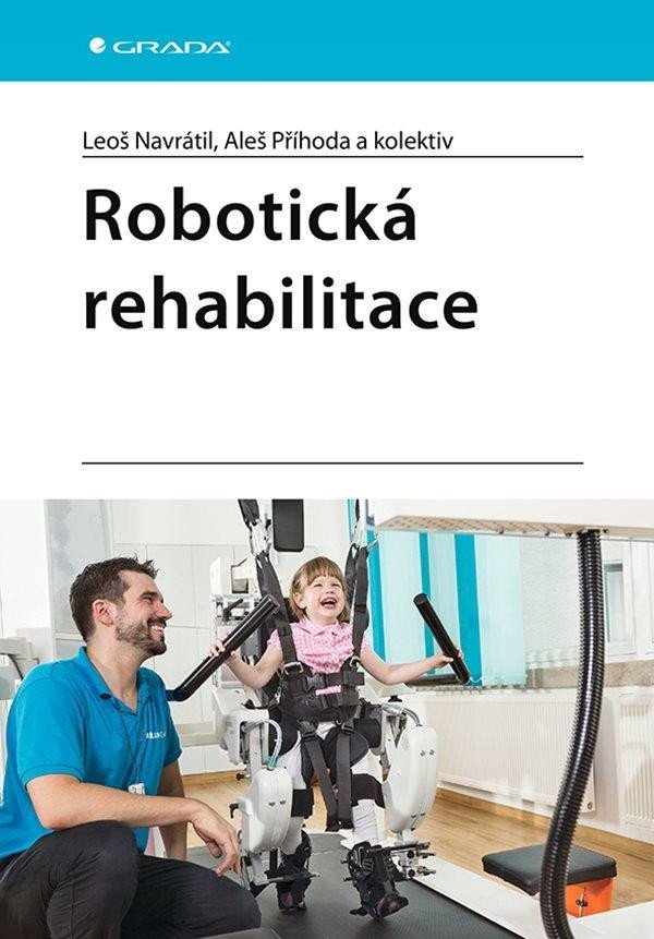 Levně Robotická rehabilitace - Leoš Navrátil
