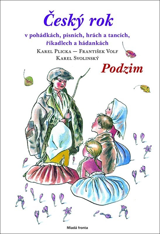 Levně Český rok - Podzim - v pohádkách, písních, hrách a tancích, říkadlech a hádankách - Karel Plicka