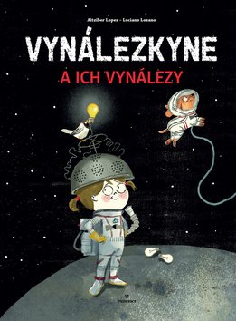 Levně Vynálezkyne a ich vynálezy - Aitziber Lopez